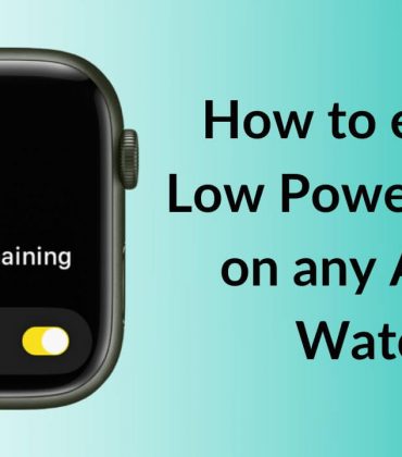 How to enable Low Power Mode on any Apple Watch