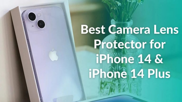 Our Top Picks for the Best Camera Lens Protector for iPhone 14 and iPhone 14 Plus in 2023