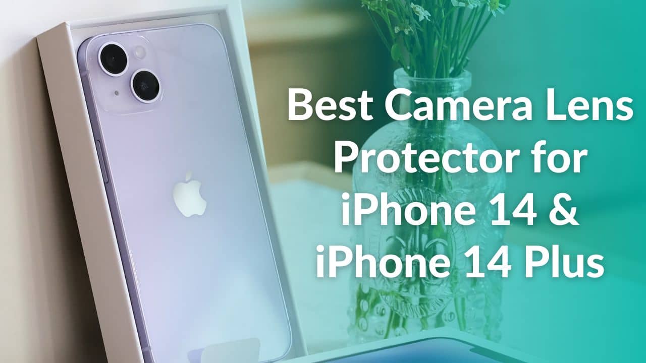 The 7 Best Camera Lens Protectors for iPhone 14 and iPhone 14 Plus