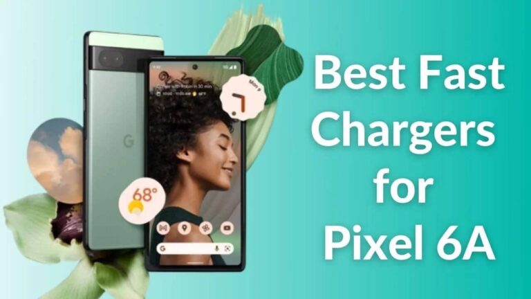 Best Google Pixel 6a Chargers to buy in 2023