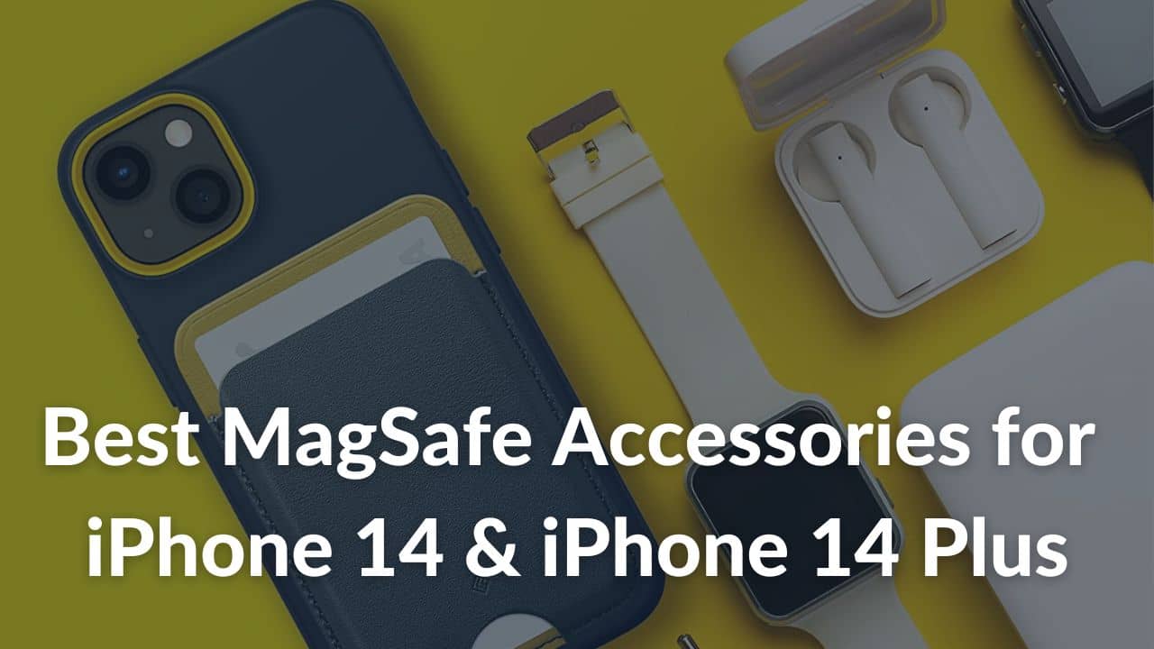 Best MagSafe Accessories for iPhone 14 and iPhone 14 Plus You Can Buy Now