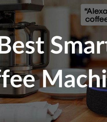 Top 7 Smart Coffee Machines to buy in 2022 (Wi-Fi, Alexa & More)