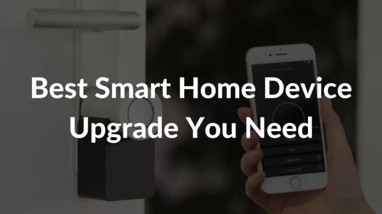 Best Smart Home Device Upgrades You Need in 2023