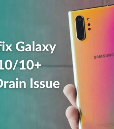 Galaxy Note 10+ Battery Draining Fast? Here’re 17 ways to fix it