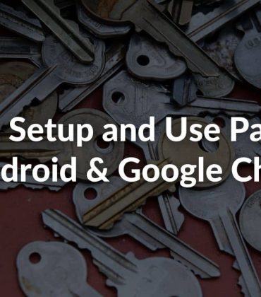 How to Setup and Use Passkeys on Android & Google Chrome