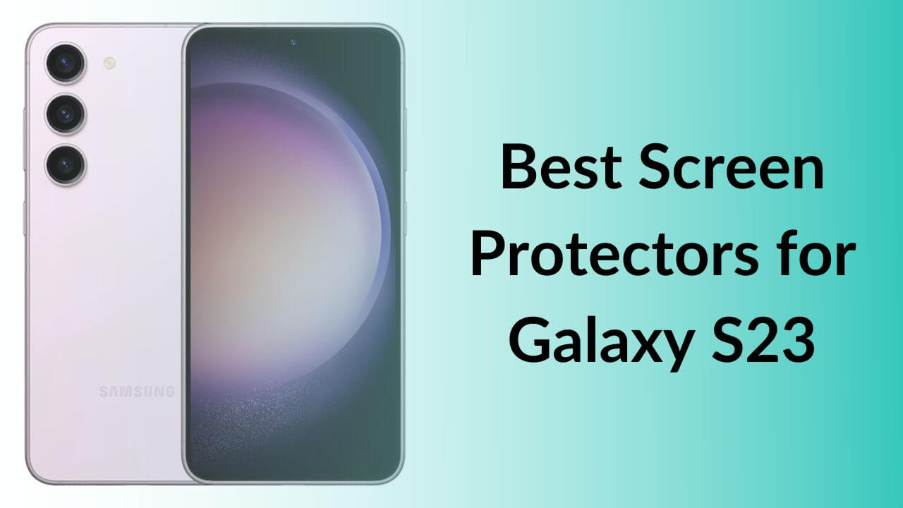 Best Screen Protectors for S23