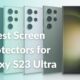 Best Screen Protectors for Galaxy S23 Ultra to buy in 2023