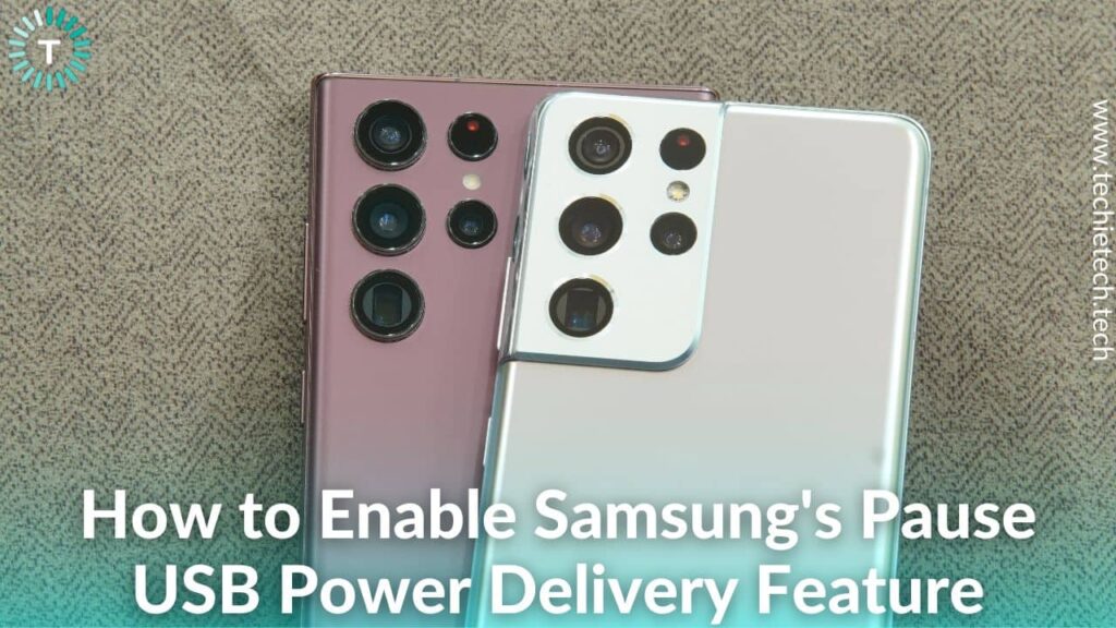 How to Enable Samsung's Pause USB Power Delivery Feature TechieTechTech