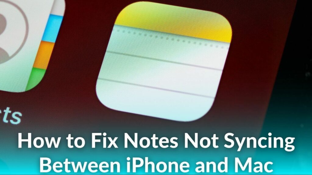 how-to-fix-notes-not-syncing-between-iphone-and-mac-15-ways