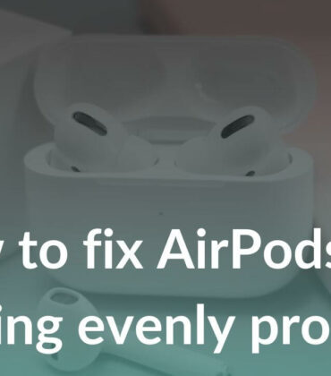 7 Ways to fix AirPods not charging evenly problems