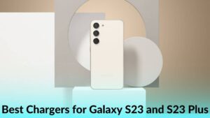 The 15 Best Chargers for Samsung Galaxy S23, and Galaxy S23 Plus in 2023