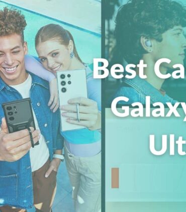 Best Cases for Galaxy S23 Ultra in 2023