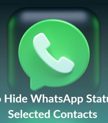 How to Hide WhatsApp Status from selected contacts in Android- Step by Step Guide