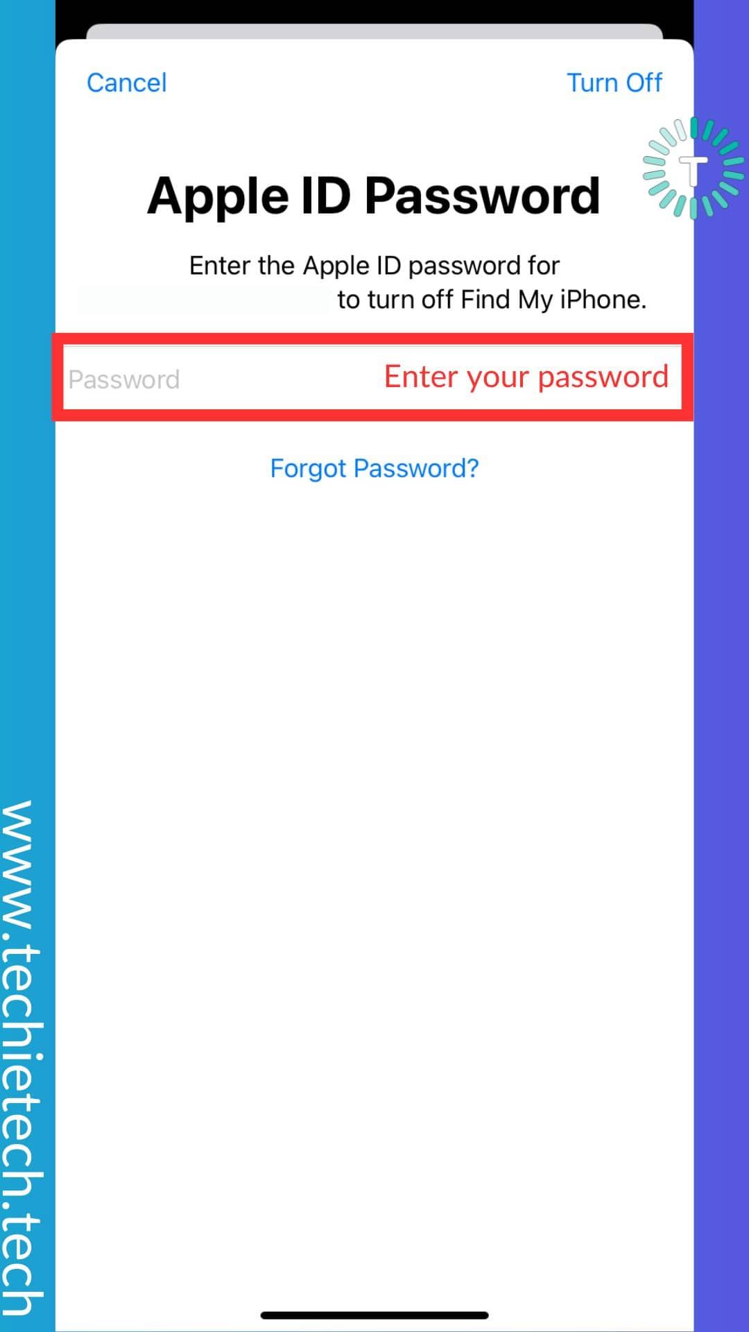 enter your Apple ID password and tap Turn Off,