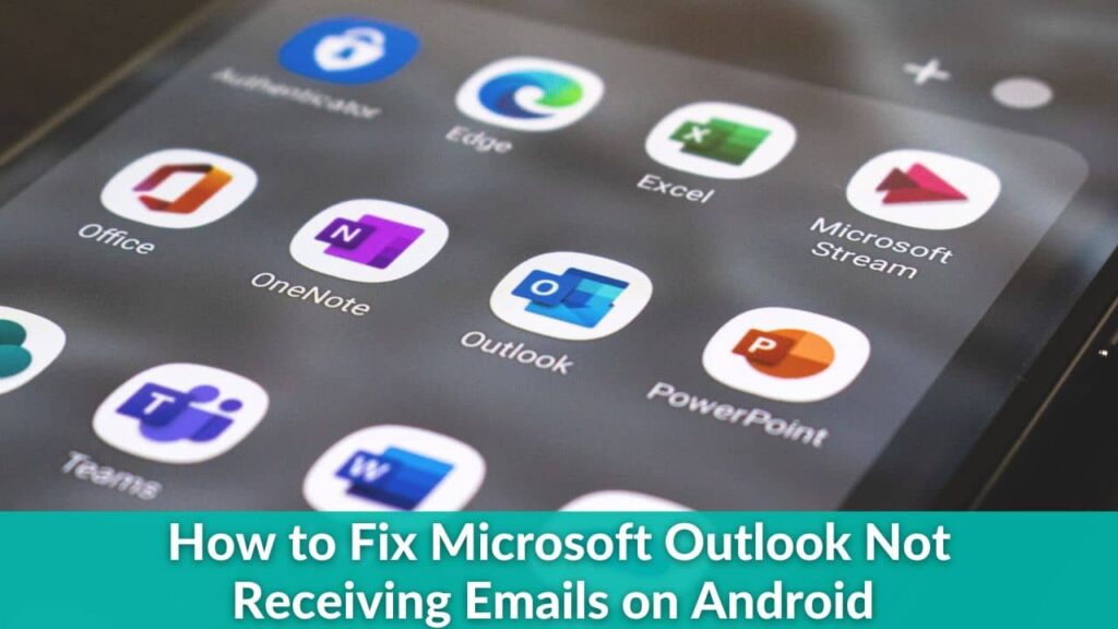 How To Fix Microsoft Outlook Not Receiving Emails