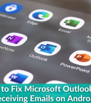 How to Fix Microsoft Outlook Not Receiving Emails on Android
