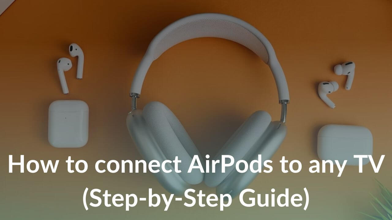 How to connect AirPods to any TV