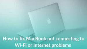 How to fix MacBook not connecting to Wi-Fi Banner Image