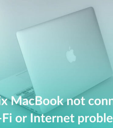 MacBook not connecting to Wi-Fi or Internet? Try these 16 fixes