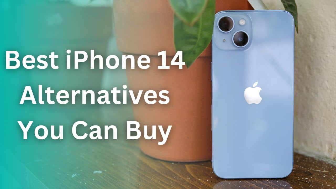 The 10 Best iPhone 14 Alternatives You Can Buy in 2023