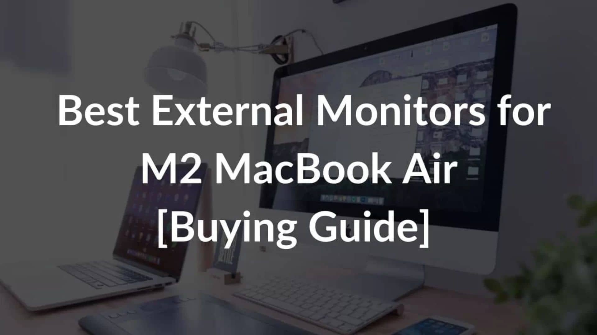 Best External Monitors for M2 MacBook Air in 2023