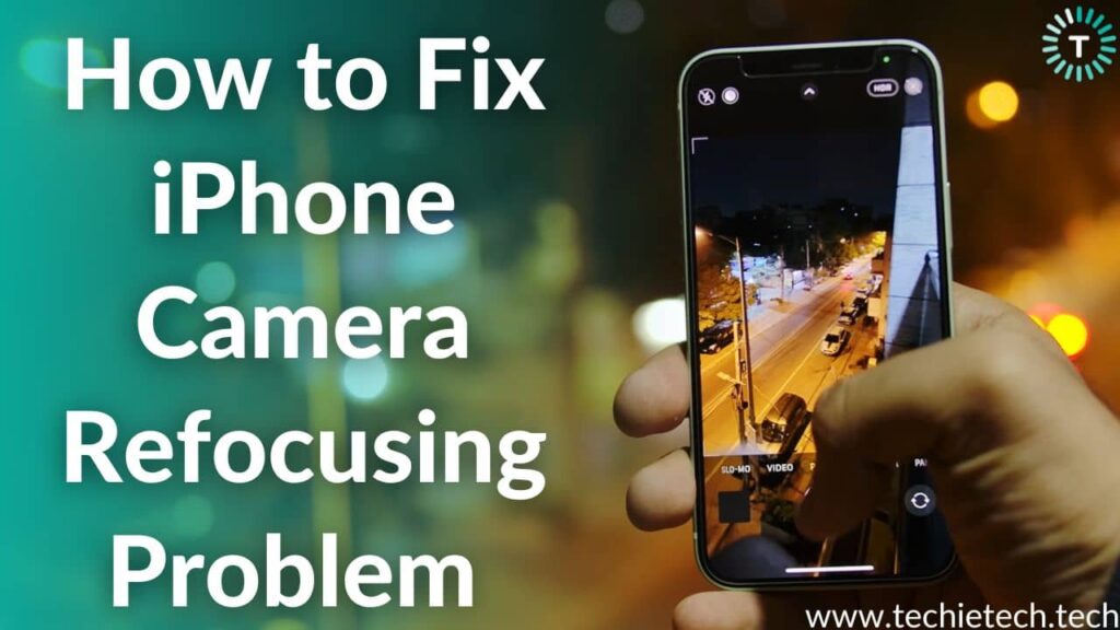 iPhone camera keeps refocusing? Here are 15 ways to fix it TechieTechTech