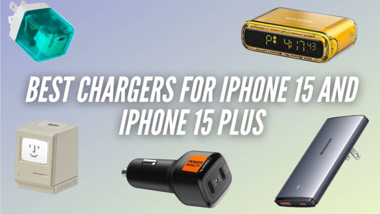 Best Chargers for iPhone 15 and iPhone 15 Plus