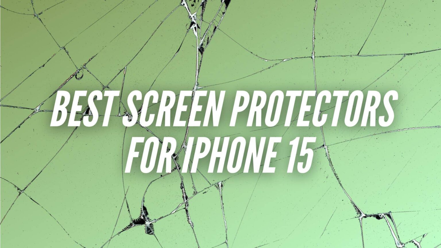 Best Screen Protectors for iPhone 15 TechieTechTech