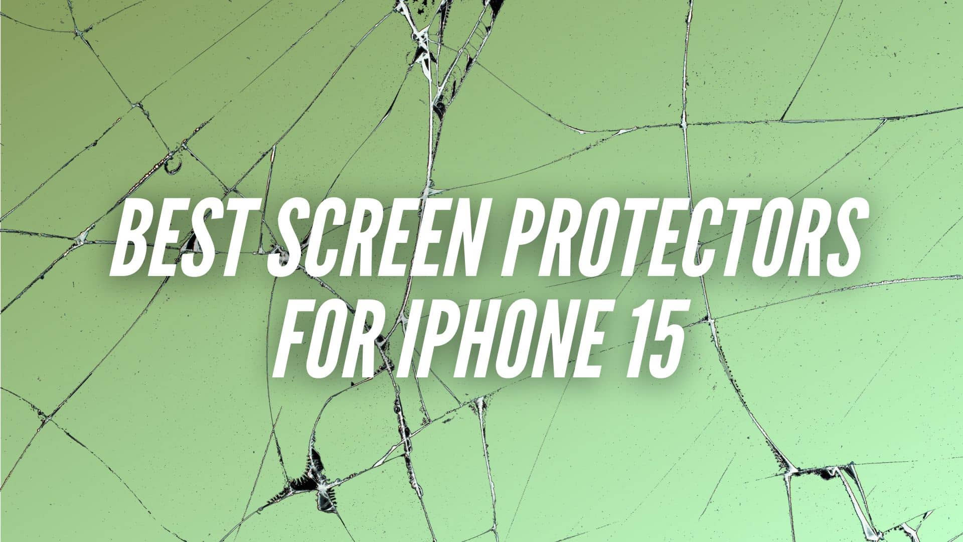 Best Screen Protectors for iPhone 15