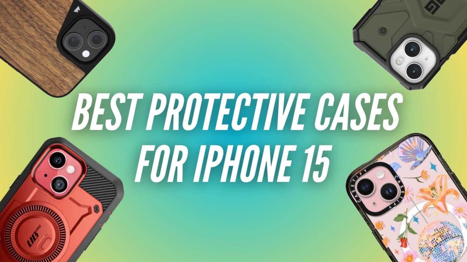 Best iPhone 15 Protective Cases Tested TechieTechTech