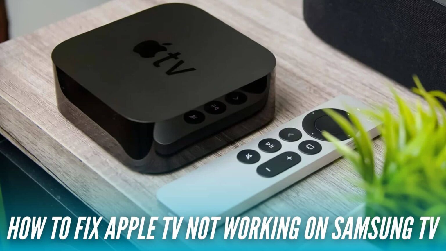 Apple Tv Not Working On Samsung Tv